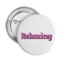 Pinback Buttons relaxing